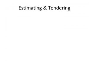 Estimating Tendering Estimating work involves dealing with Measurements
