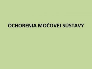 OCHORENIA MOOVEJ SSTAVY VRODEN OCHORENIA napr chbajca oblika