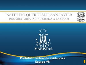 INSTITUTO QUERETANO SAN JAVIER PREPARATORIA INCORPORADA A LA