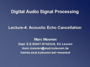 Digital Audio Signal Processing Lecture4 Acoustic Echo Cancellation