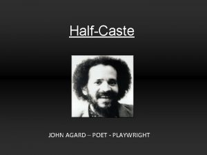 John agard half caste