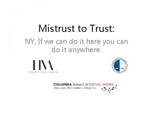Mistrust to Trust NY If we can do