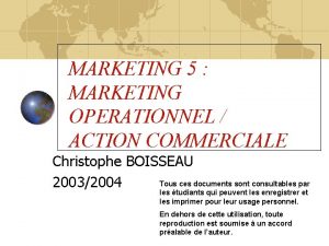 MARKETING 5 MARKETING OPERATIONNEL ACTION COMMERCIALE Christophe BOISSEAU