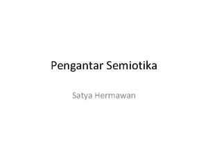 Pengantar Semiotika Satya Hermawan Sejarah ilmu semiotika Semiotika