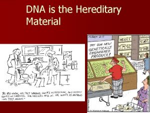 DNA is the Hereditary Material Simple Definitions n