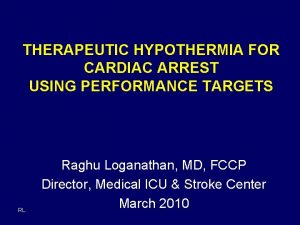 THERAPEUTIC HYPOTHERMIA FOR CARDIAC ARREST USING PERFORMANCE TARGETS