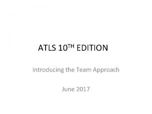 ATLS TH 10 EDITION Introducing the Team Approach