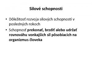 Silov schopnosti Dleitos rozvoja silovch schopnost v poslednch