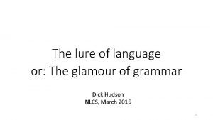 The lure of language or The glamour of