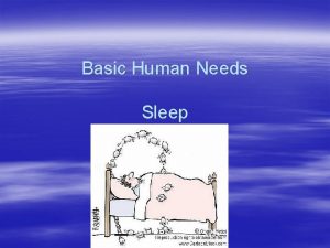 Basic Human Needs Sleep Sleep Proper rest sleep