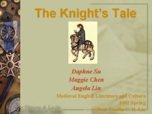 The Knights Tale Daphne Su Maggie Chen Angela