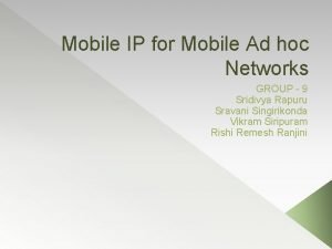 Mobile IP for Mobile Ad hoc Networks GROUP