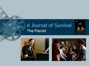 A Journal of Survival The Pianist The Pianist