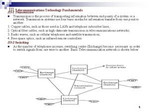 III Telecommunications Technology Fundamentals III1 Transmission n Transmission