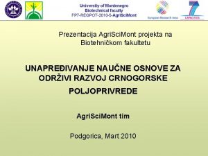 Prezentacija Agri Sci Mont projekta na Biotehnikom fakultetu