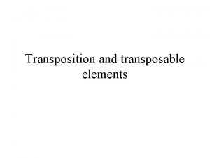 Transposition and transposable elements Transposable elements mobile genetic