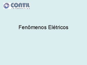 Fenmenos Eltricos Prinstalao Aprenderemos neste modulo valiosos conceitos