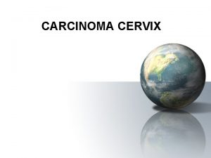 CARCINOMA CERVIX Moderate dysplasia CIN2 Severe dysplasia CIN3