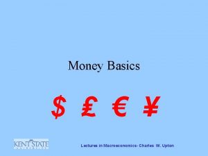 Money Basics Lectures in Macroeconomics Charles W Upton