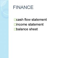 FINANCE cash flow statement income statement balance sheet