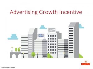 Advertising Growth Incentive Classified RMG Internal In this