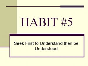 Seek first to understand then to be understood activities