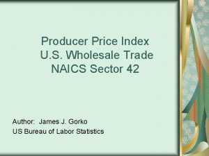 Producer Price Index U S Wholesale Trade NAICS