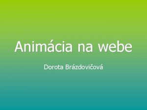 Animcia na webe Dorota Brzdoviov o a na