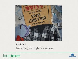 Kapittel 1 Retorikk og muntlig kommunikasjon Ml Kjenne