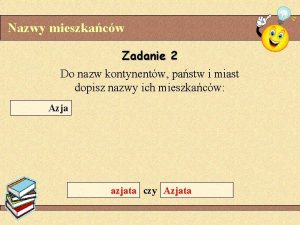 Nazwy mieszkańców kontynentów Nazwy mieszkańców kontynentów