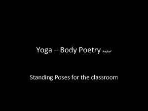 Yoga Body Poetry Roylco Standing Poses for the
