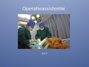 Operatieassistentie Les 5 Wat moet je kennenkunnen Afspraak
