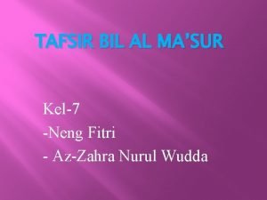 TAFSIR BIL AL MASUR Kel7 Neng Fitri AzZahra