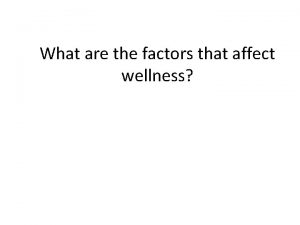 What are the factors that affect wellness Nutrition