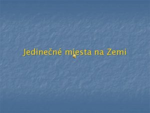 Jedinen miesta na Zemi Prrodn kazy adovcov jaskya