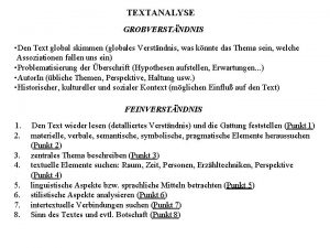 TEXTANALYSE GROBVERSTNDNIS Den Text global skimmen globales Verstndnis