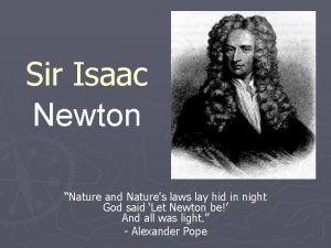 Sir Isaac Newton Nature and Natures laws lay