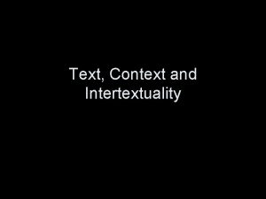 Text Context and Intertextuality text instance of a