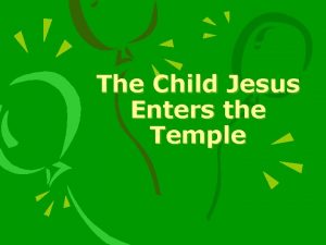 Jesus enters the temple