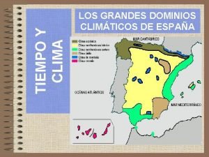 TIEMPO Y CLIMA LOS GRANDES DOMINIOS CLIMTICOS DE