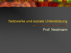 Netzwerke und soziale Untersttzung Prof Nestmann I Soziale