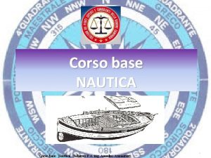 Corso base NAUTICA Corso base Nautica Relatore P
