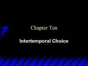 Intertemporal choice Intertemporal choice