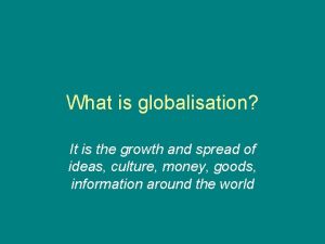 What is globalisation