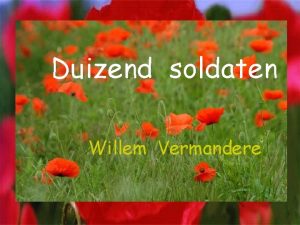 Duizend soldaten Willem Vermandere als ge van ze