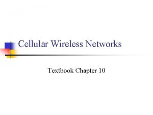 Cellular Wireless Networks Textbook Chapter 10 Cellular Network