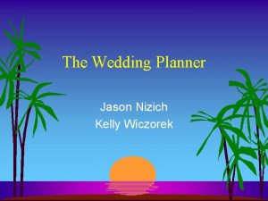 The Wedding Planner Jason Nizich Kelly Wiczorek The