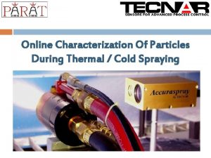 Online Characterization Of Particles During Thermal Cold Spraying