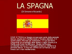 LA SPAGNA Di Simone e Riccardo DOVE SI