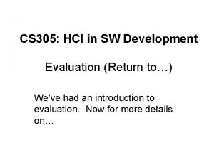 CS 305 HCI in SW Development Evaluation Return